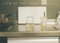 LIFE ON THE TABLE