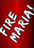 FIRE MARIA!
