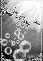 Breathe in the deep sea.(短編)