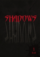 【R18】SHADOWS 1