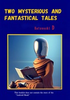 TWO MISTERIOUS AND FANTASTICAL TALES