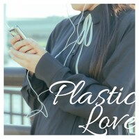Plastic Love