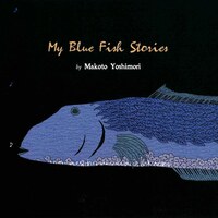 My Blue Fish Stories