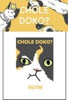 CHOLE DOKO?