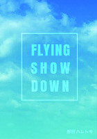 FLYING SHOW DOWN