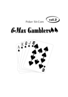 6-Max Gamblers Vol.3