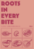 ROOTS IN EVERY BITE