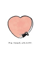 Hug myself, with humor