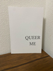 QUEER ME