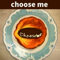 choose me