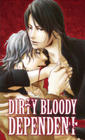 【R18】DIRTY BLOODY DEPENDENT