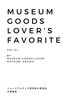 MUSEUM GOODS LOVER'S FAVORITE vol.1