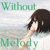 Without Melody