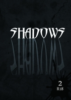 【R18】SHADOWS 2