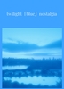 twilight「blue」nostalgia