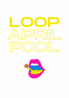 LOOP APRIL FOOL