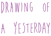 DRAWING OF A YESTERDAY