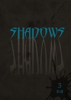 【R18】SHADOWS 3