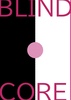 BLIND CORE