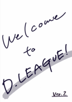 Welcome to D.LEAGUE! ver.2