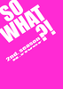 SO WHAT?!  2nd.season