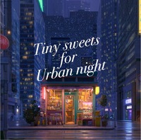 Tiny sweets for urban night