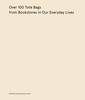 Over 100 Tote Bags from Bookstores in Our Everyday Lives