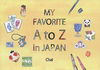 MY FAVORITE A to Z in JAPAN