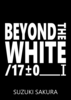 BEYOND THE WHITE/17±0_1
