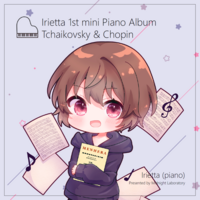 いりえった (piano) 1st mini Piano Album - Tchaikovsky & Chopin