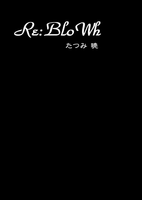 Re:BloWh
