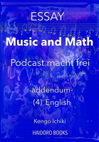ESSAY Music and Math Podcast macht frei -- addendum -- (4) English