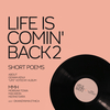 LIFE IS COMIN' BACK2